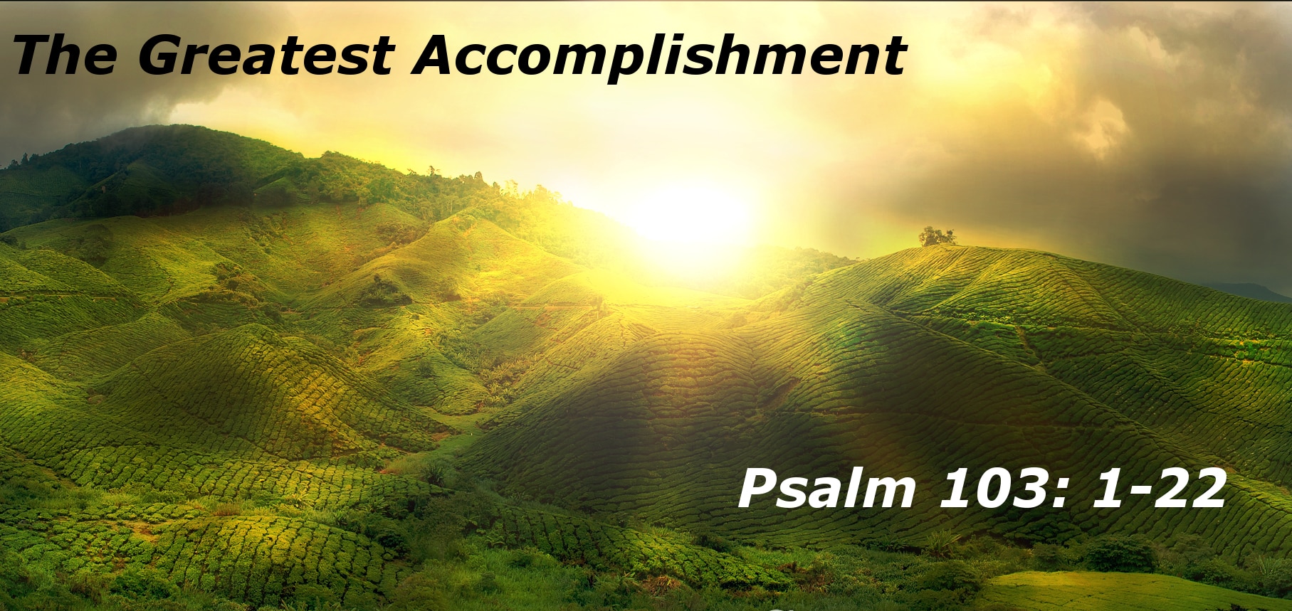 The Greatest Accomplishment rising-sun-green-hills